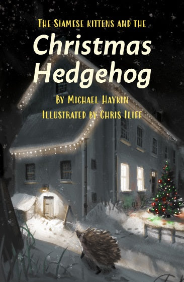 The Siamese Kittens and the Christmas Hedgehog - Re-vived