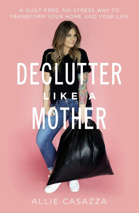 Declutter Like a Mother - Re-vived