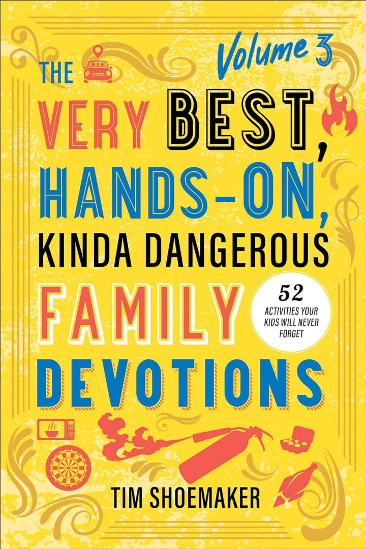 The Very Best, Hands-On, Kinda Dangerous Family Devotions - Re-vived