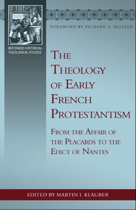The Theology of Early French Protestantism - Re-vived