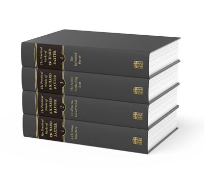 The Practical Works of Richard Baxter (4 Volume Set) - Re-vived