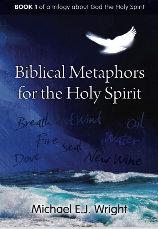 Biblical Metaphors for the Holy Spirit - Re-vived