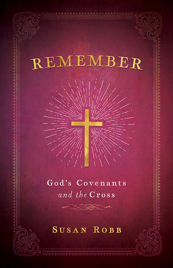 Remember: God's Covenants And The Cross - Re-vived