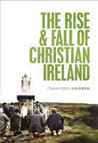 The Rise and Fall of Christian Ireland - Re-vived
