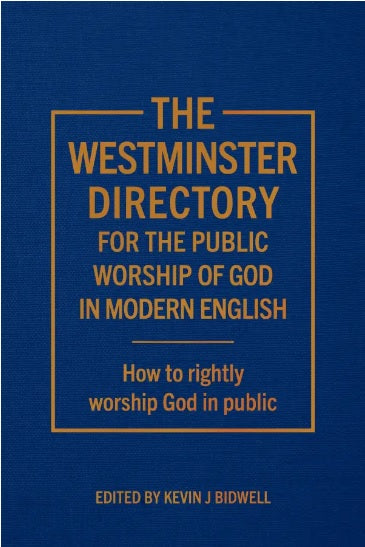 Westminster Directory For The Public Worship Of God - Re-vived