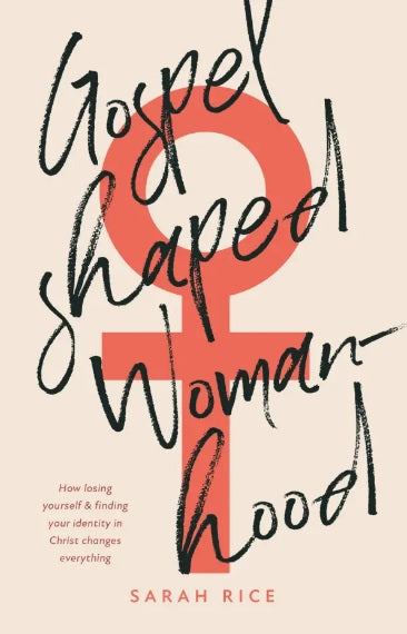 Gospel-Shaped Womanhood - Re-vived