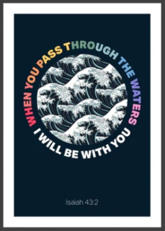 When You Pass Through The Waters - Isaiah 43:2 - A4 Print - Re-vived