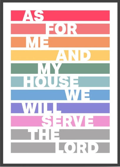 As For Me And My House - Joshua 24:15 A3 Print - Rainbow - Re-vived