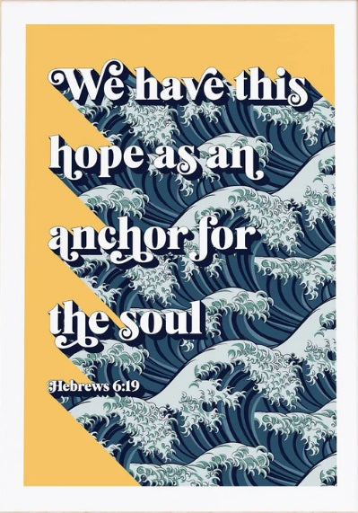 We Have This Hope As An Anchor... - Hebrews 6:19 - A4 Print - Re-vived