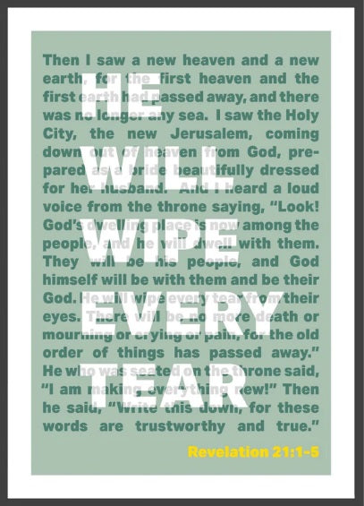 He Will Wipe Every Tear - Revelation 21 - A3 Print - Green - Re-vived