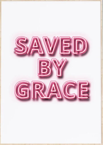 Saved By Grace Neon Effect - A4 Print - Re-vived