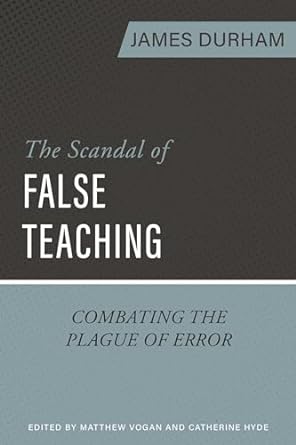 The Scandal of False Teaching - Re-vived