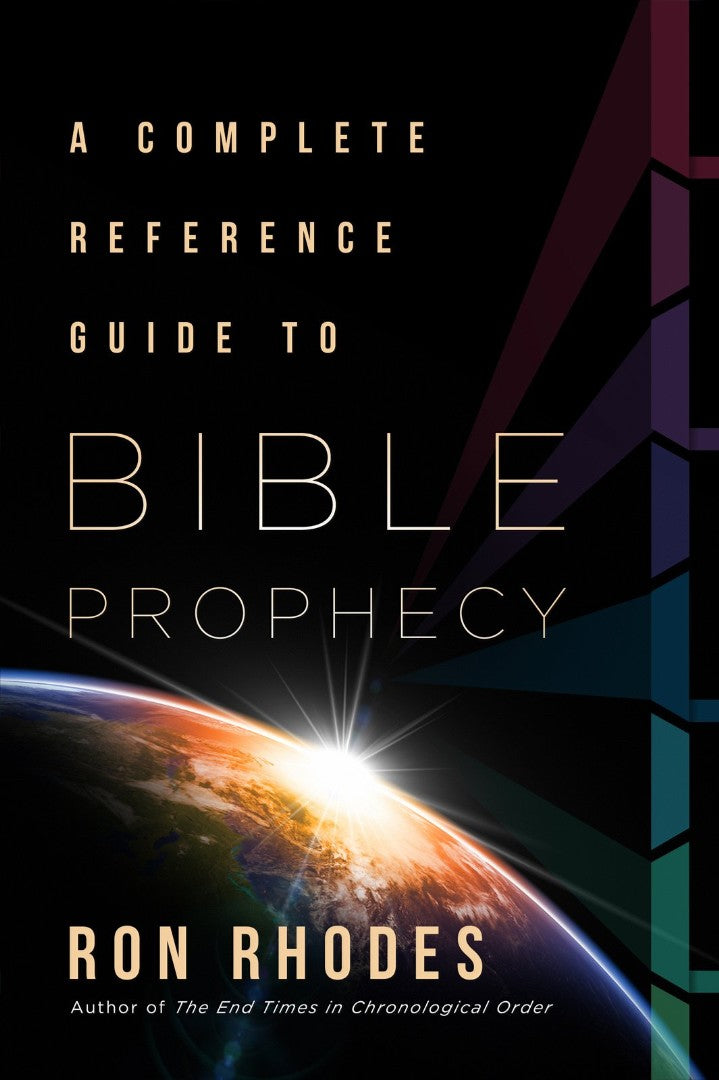 A Complete Reference Guide To Bible Prophecy - Re-vived