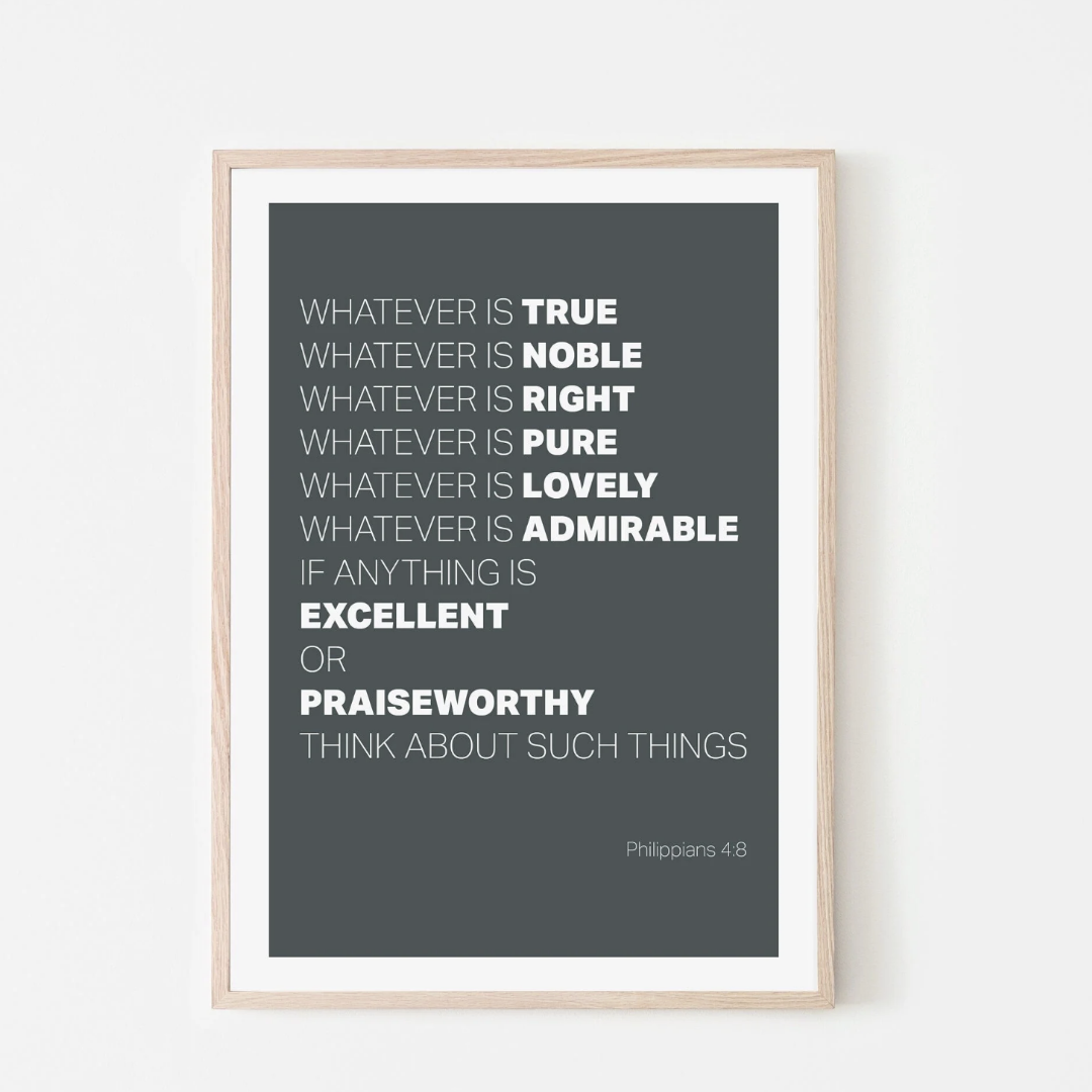 Whatever is True - Philippians 4:8 - A4 Print - Dark Grey - Re-vived
