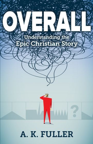 Overall: Understanding the Epic Christian Story - Re-vived