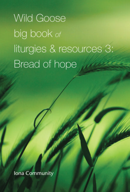 Wild Goose Big Book of Liturgies & Resources 3 - Re-vived