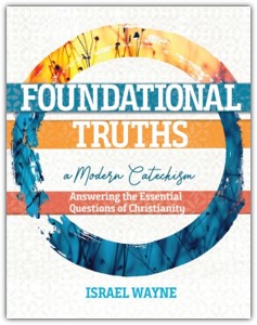 Foundational Truths: A Modern Catechism - Re-vived