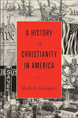A History Of Christianity In America - Re-vived