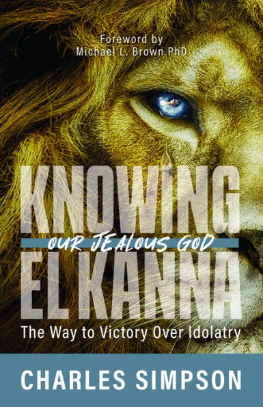Knowing El Kanna, Our Jealous God - Re-vived