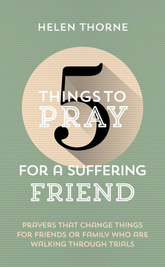 5 Things To Pray For A Suffering Friend - Re-vived