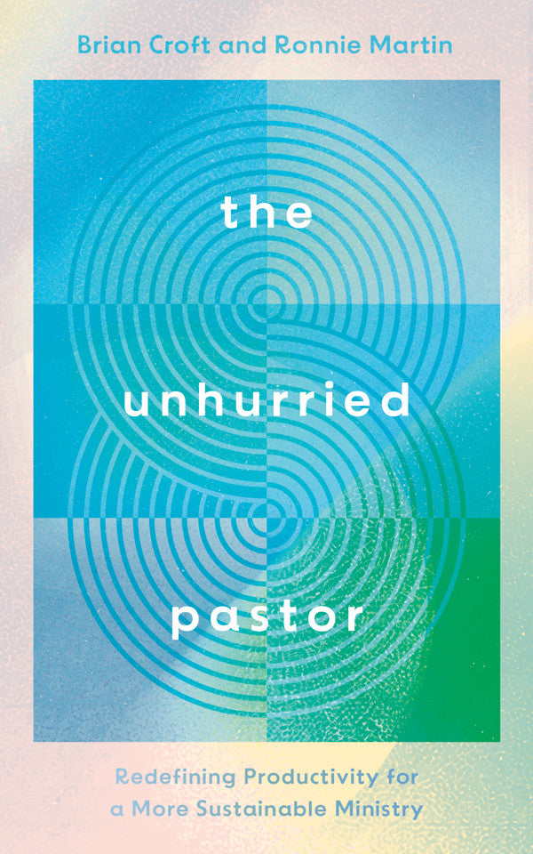 The Unhurried Pastor - Re-vived