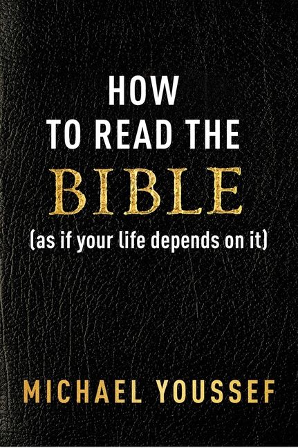 How to Read the Bible (as If Your Life Depends on It) - Re-vived