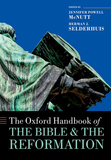 The Oxford Handbook of the Bible and the Reformation - Re-vived