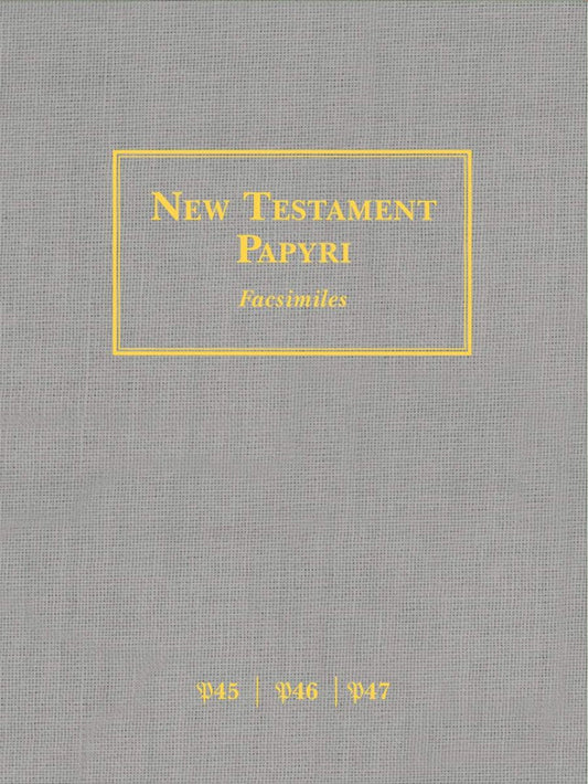 New Testament Papyri P45, P46, P47 Facsimiles - Re-vived