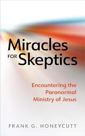 Miracles for Skeptics - Re-vived