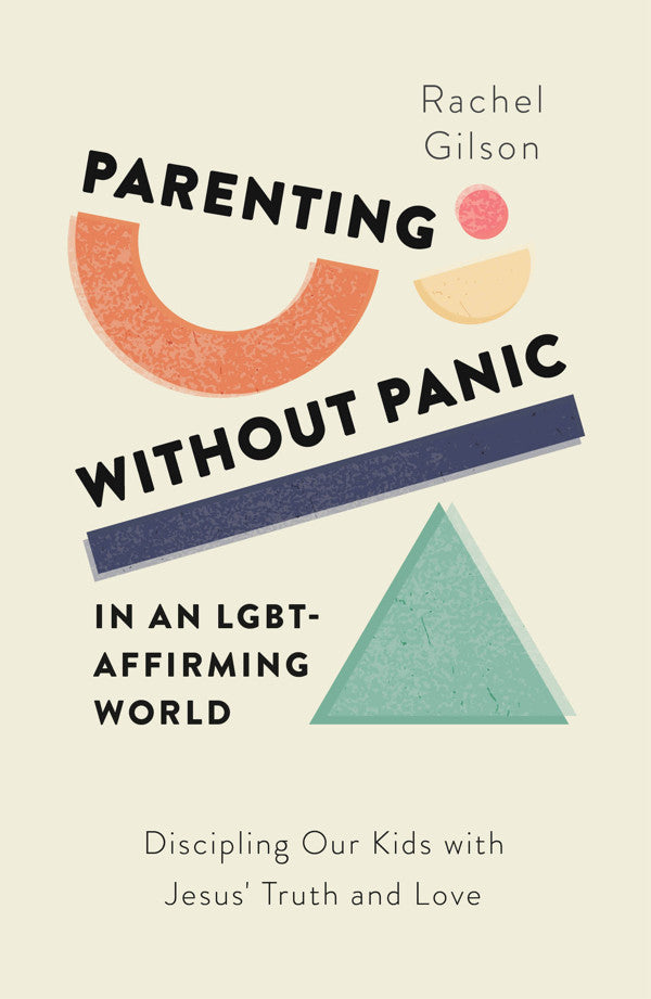 Parenting Without Panic In An LGBT-Affirming World - Re-vived