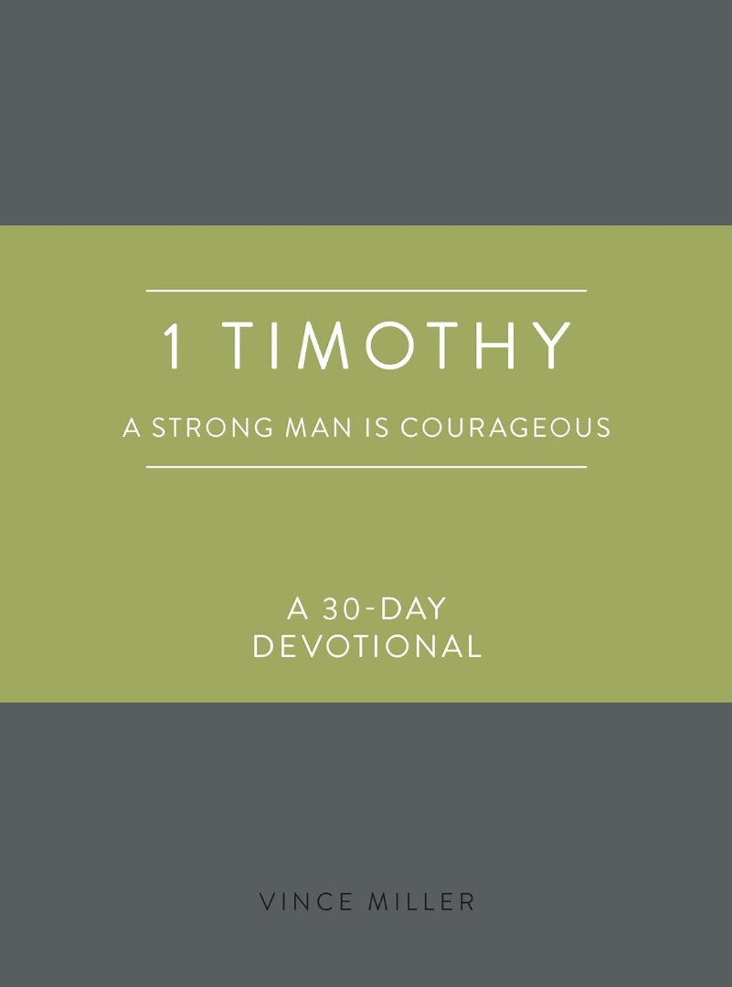 1 Timothy: A Strong Man is Courageous - Re-vived