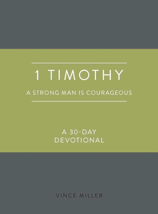 1 Timothy: A Strong Man is Courageous - Re-vived