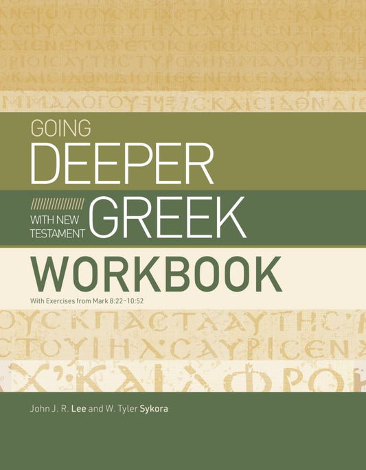 Going Deeper With New Testament Greek Workbook - Re-vived