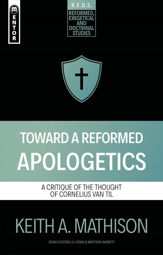 Toward a Reformed Apologetics - Re-vived