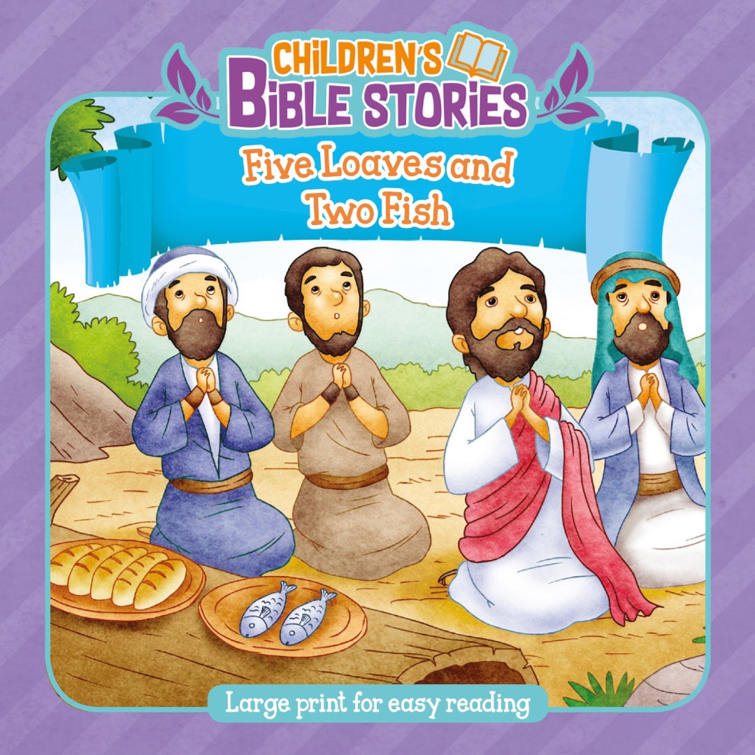 Children's Bible Stories: Five Loaves and Two Fish - Re-vived