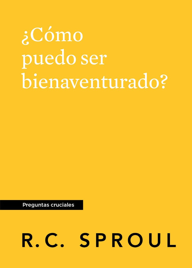 ¿Cómo Puedo Ser Bienaventurado? Spanish Edition - Re-vived