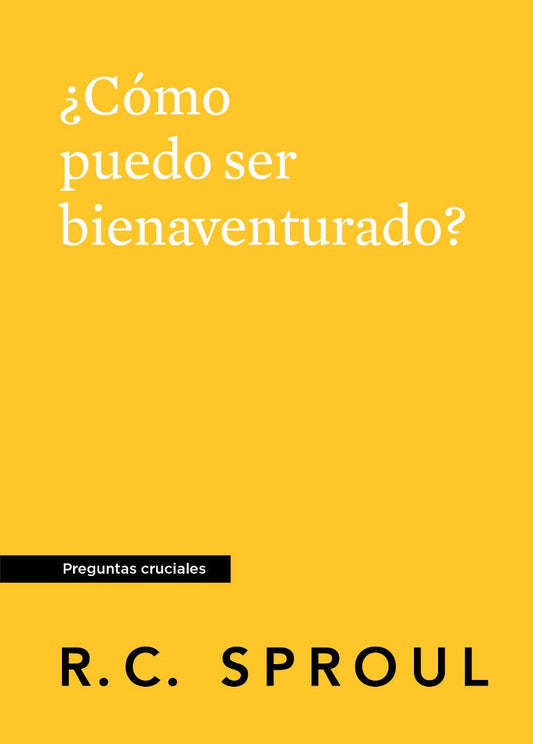 ¿Cómo Puedo Ser Bienaventurado? Spanish Edition - Re-vived