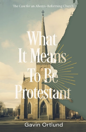 What it Means to Be Protestant - Re-vived