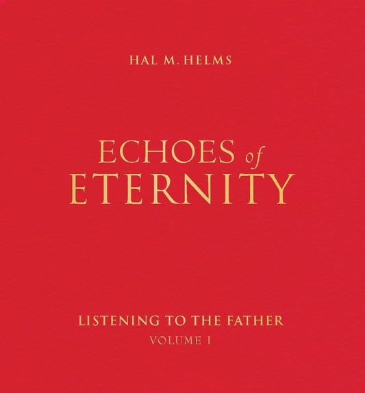 Echoes of Eternity: Listening to the Father (Volume I) - Re-vived