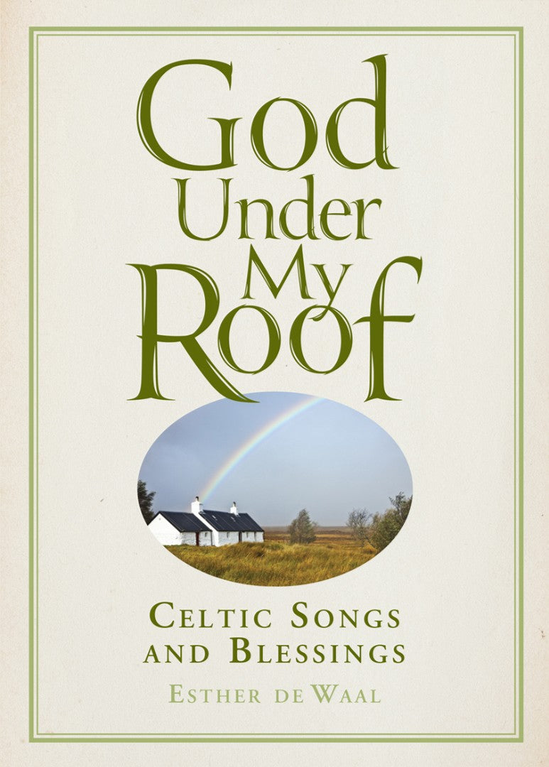 God Under My Roof: Celtic Songs and Blessings - Re-vived