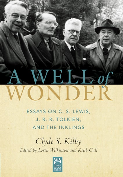Well Of Wonder, A: C.S. Lewis, J.R.R. Tolkien, and Inklings - Re-vived