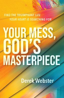 Your Mess, God's Masterpiece - Re-vived