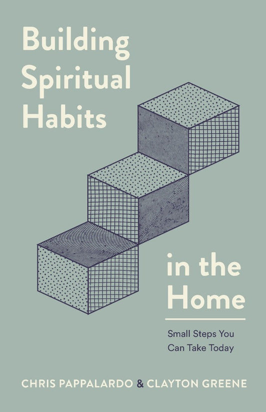 Building Spiritual Habits in the Home - Re-vived