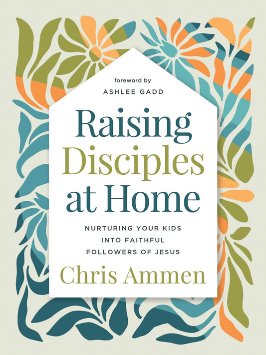 Raising Disciples at Home - Re-vived