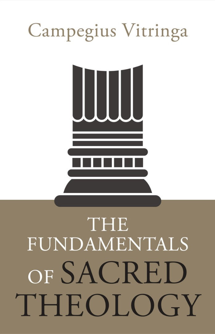 The Fundamentals of Sacred Theology - Re-vived