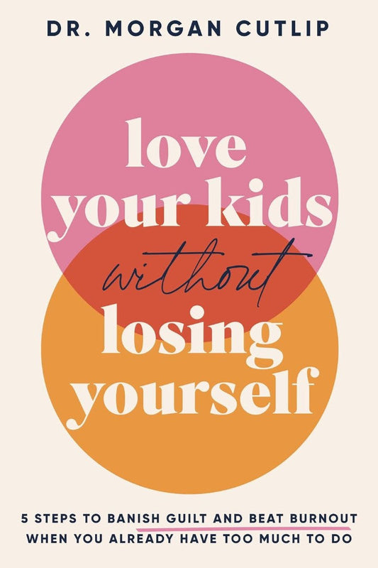 Love Your Kids Without Losing Yourself - Re-vived