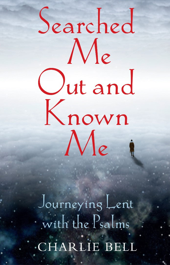 Searched Me Out and Known Me - Re-vived