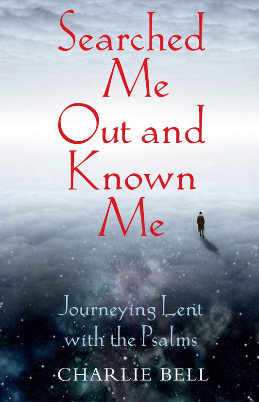 Searched Me Out and Known Me - Re-vived