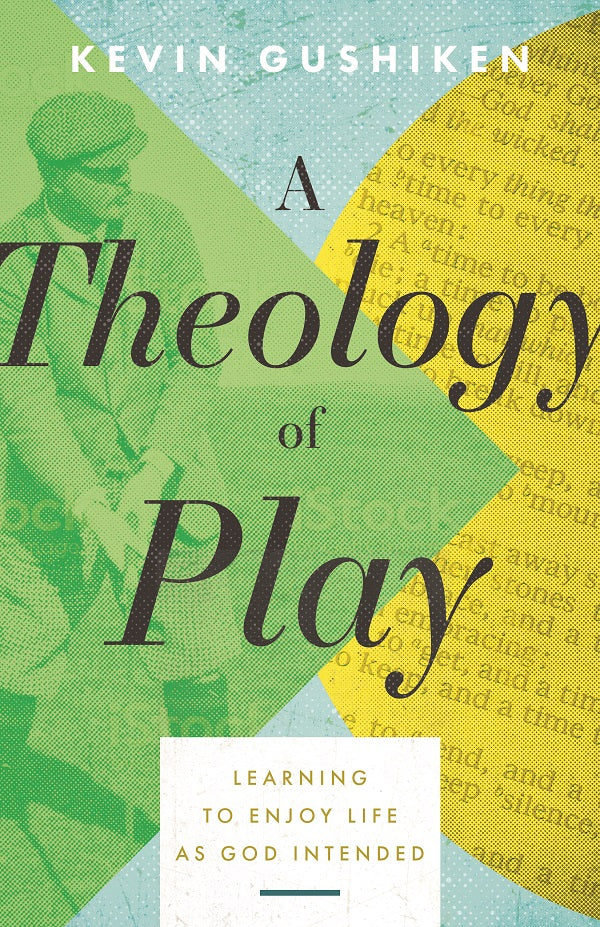 A Theology of Play - Re-vived