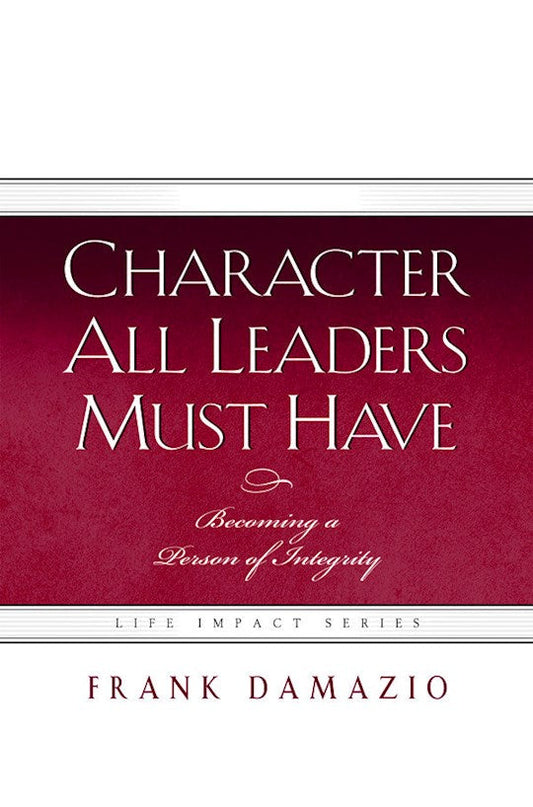 Character All Leaders Must Have - Re-vived